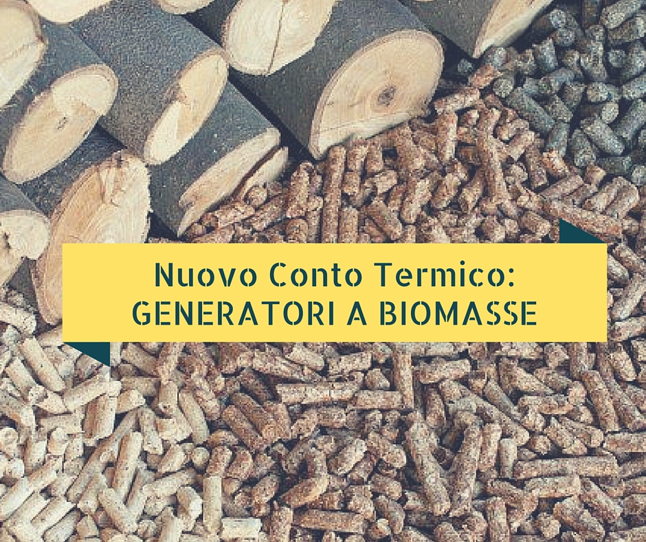 Nuovo Conto Termico: generatori a biomasse